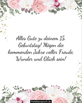 150 Glückwünsche zum 15. Geburtstag mit Bildern