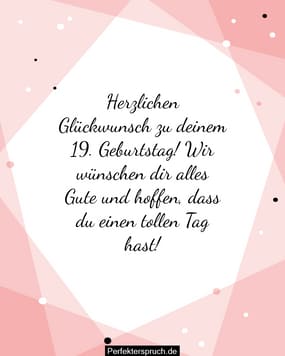 150 Glückwünsche zum 19. Geburtstag mit Bildern