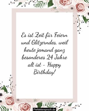 150 Glückwünsche zum 24. Geburtstag mit Bildern