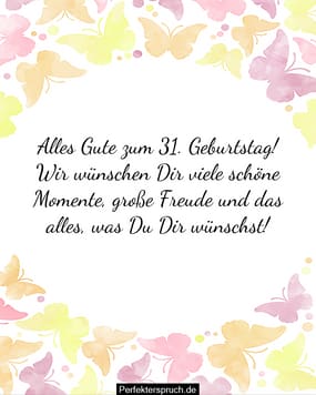150 Glückwünsche zum 31. Geburtstag mit Bildern