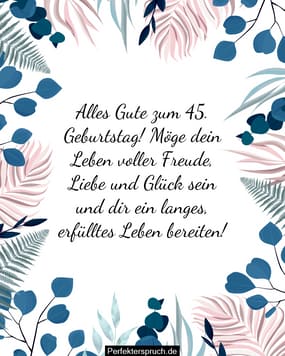 150 Glückwünsche zum 45. Geburtstag mit Bildern
