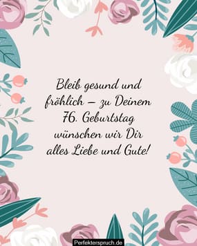 150 Glückwünsche zum 76. Geburtstag mit Bildern