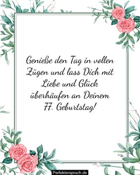 150 Glückwünsche zum 77. Geburtstag mit Bildern