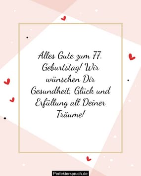 150 Glückwünsche zum 77. Geburtstag mit Bildern