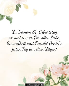150 Glückwünsche zum 81. Geburtstag mit Bildern