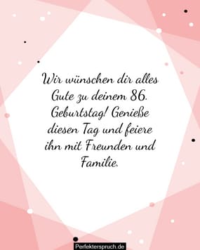150 Glückwünsche zum 86. Geburtstag mit Bildern