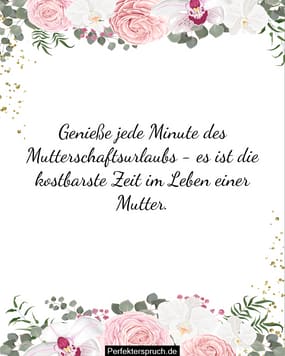 150 Mutterschaftsurlaub Sprüche, Wünsche und Zitate