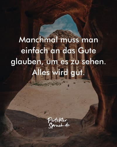 150 Alles wird gut Sprüche mit Bildern zum herunterladen