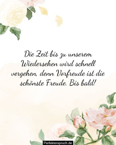 Auf Dass Wir Uns Bald Wiedersehen 150 Bis bald Sprüche und Zitate