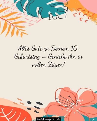 150 Glückwünsche zum 10. Geburtstag mit Bildern