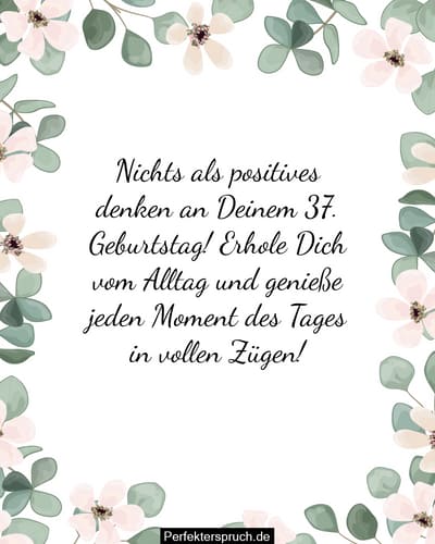 150 Glückwünsche zum 37. Geburtstag mit Bildern