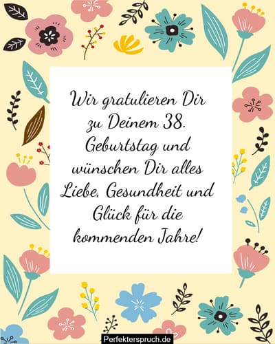 150 Glückwünsche zum 38. Geburtstag mit Bildern