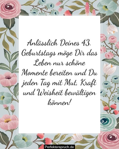 150 Glückwünsche zum 43. Geburtstag mit Bildern