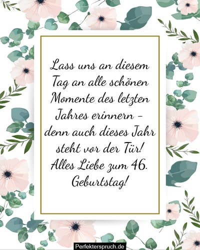150 Glückwünsche zum 46. Geburtstag mit Bildern