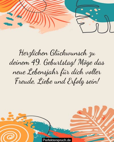 150 Glückwünsche zum 49. Geburtstag mit Bildern