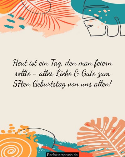 150 Glückwünsche zum 57. Geburtstag mit Bildern