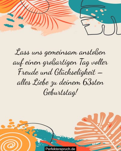 150 Glückwünsche zum 63. Geburtstag mit Bildern