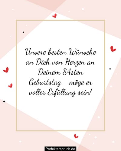 150 Glückwünsche zum 84. Geburtstag mit Bildern