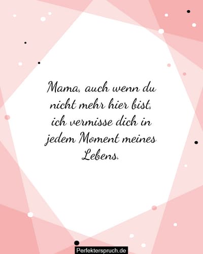 Mama Ich Vermisse Dich So Sehr Ich vermisse Dich Sprüche für Mama nach Tod