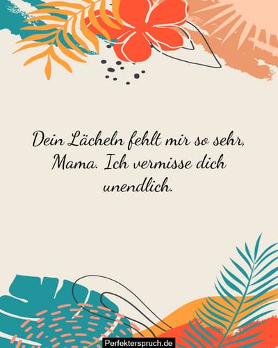 Ich vermisse Dich Sprüche für Mama nach Tod