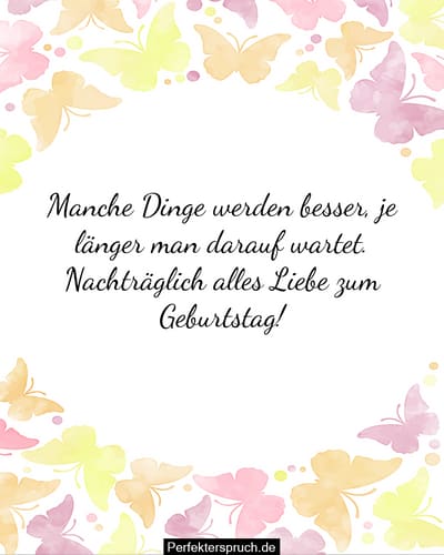 150 Nachträgliche Geburtstagswünsche und Sprüche